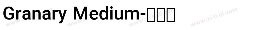 Granary Medium字体转换 Granary Medium字体转换